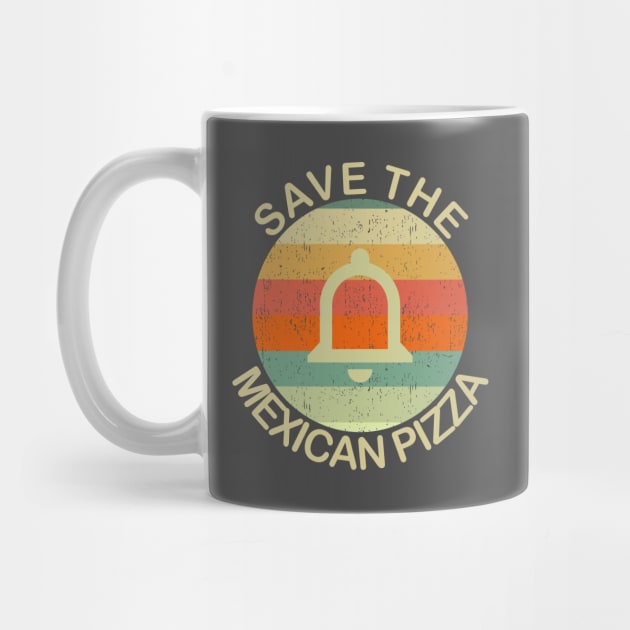 Save The Mexican Pizza Vintage Retro Sunset by Lone Wolf Works